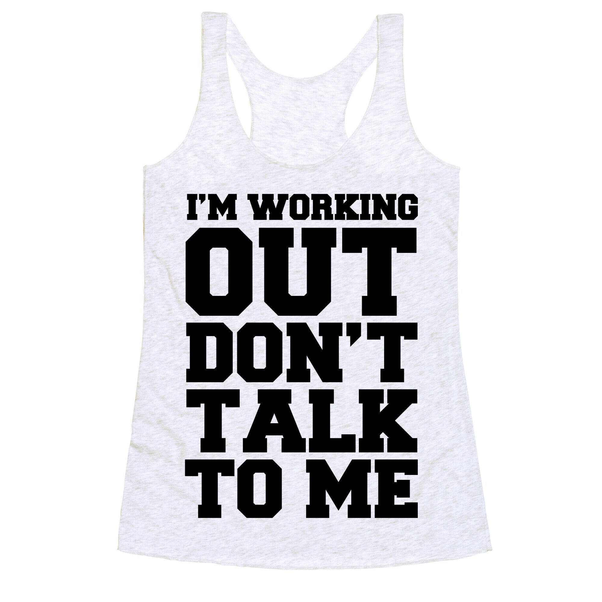 I'm Working Out, Don't Talk to Me Racerback Tank